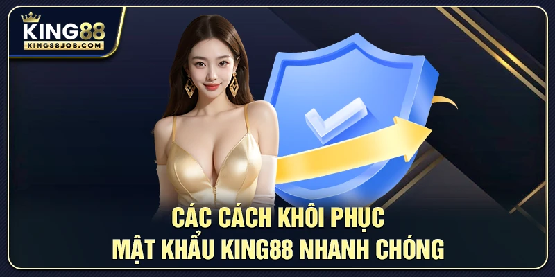 Các cách khôi phục mật khẩu King88 