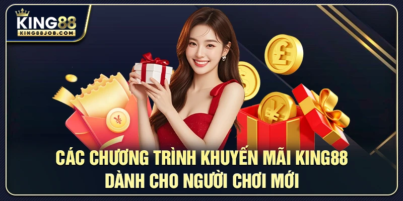 Khuyến mãi King88: Ưu đãi hấp dẫn cho người chơi mới 1 Các chương trình khuyến mãi king88