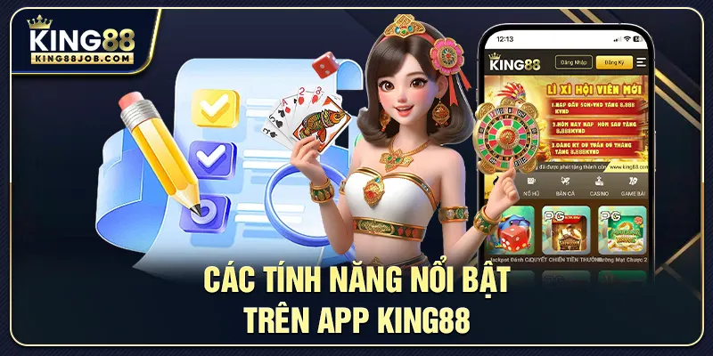 Các tính năng nổi bật trên App King88