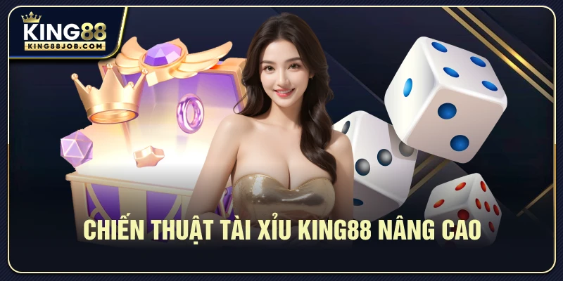 Chiến thuật Tài Xỉu King88 nâng cao