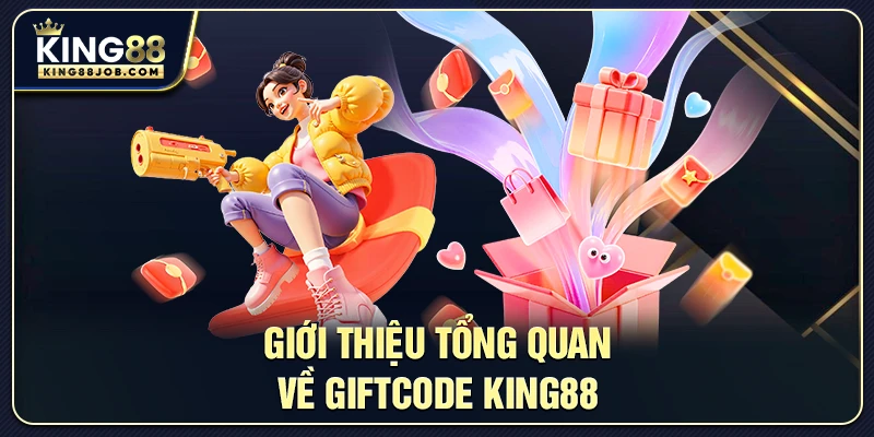 Giftcode King88: Nhận thưởng miễn phí cho người chơi mới 1 Giới thiệu tổng quan về Giftcode King88