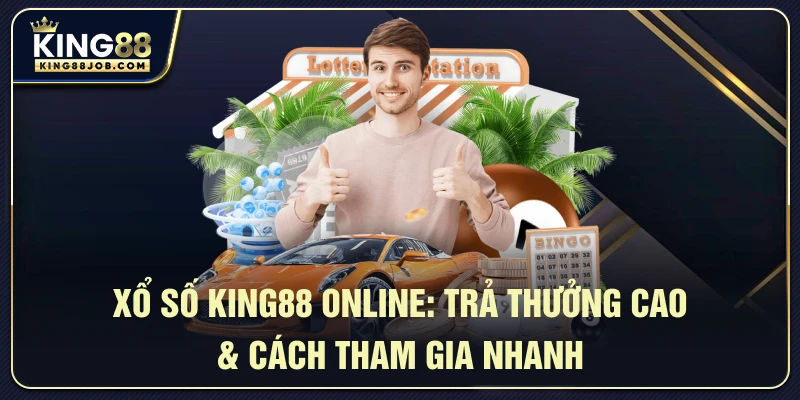 Xổ Số King88 Online