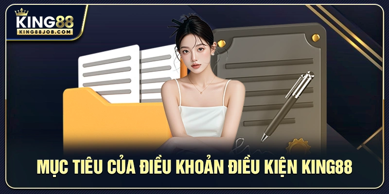 Mục tiêu của điều khoản điều kiện King88